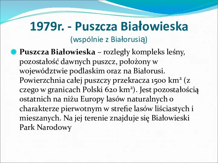 1979r. - Puszcza Białowieska (wspólnie z Białorusią) Puszcza Białowieska –