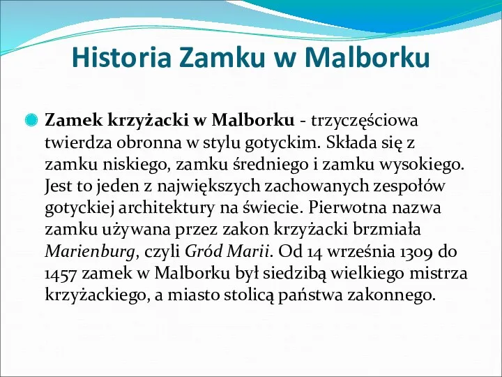 Historia Zamku w Malborku Zamek krzyżacki w Malborku - trzyczęściowa