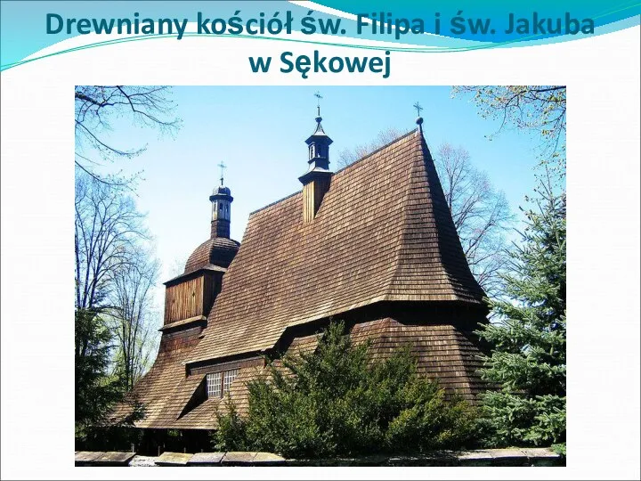 Drewniany kościół św. Filipa i św. Jakuba w Sękowej