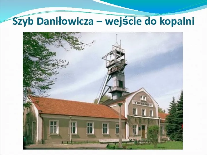 Szyb Daniłowicza – wejście do kopalni