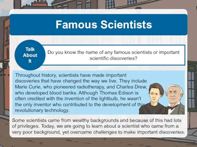 Do you know the name of any famous scientists or