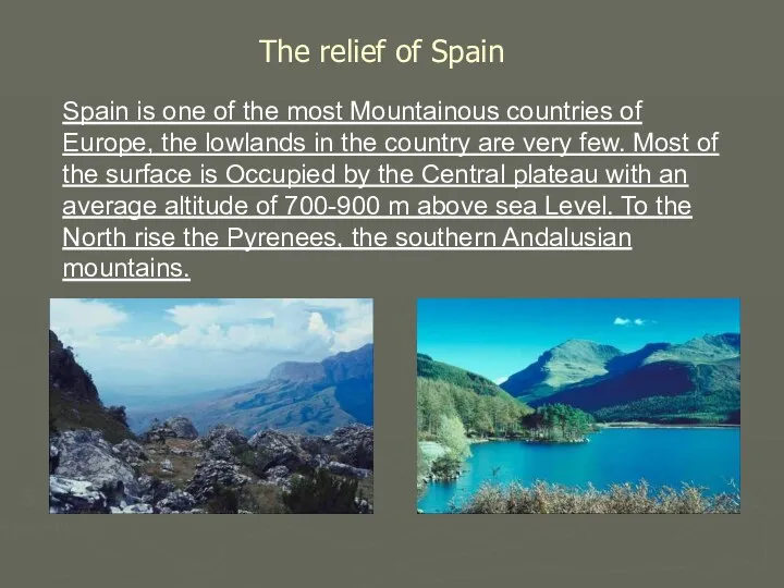 Spain is one of the most Mountainous countries of Europe,