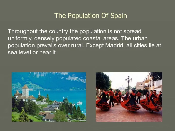 Throughout the country the population is not spread uniformly, densely