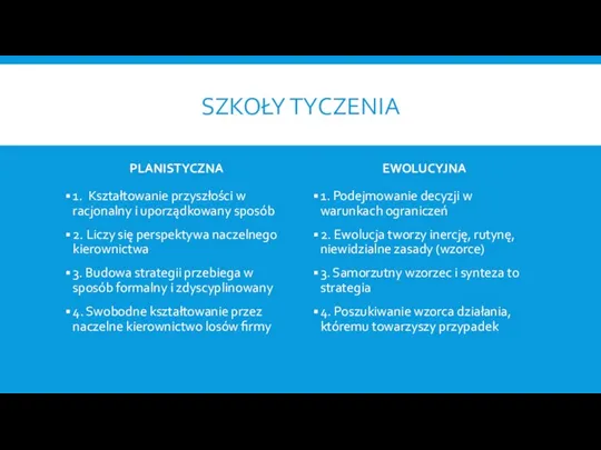 SZKOŁY TYCZENIA PLANISTYCZNA 1. Kształtowanie przyszłości w racjonalny i uporządkowany sposób 2. Liczy