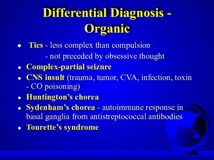 Differential Diagnosis - Organic Tics - less complex than compulsion