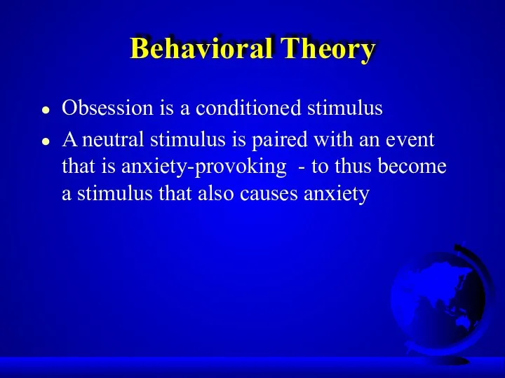 Behavioral Theory Obsession is a conditioned stimulus A neutral stimulus