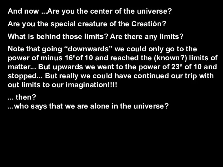 And now ...Are you the center of the universe? Are