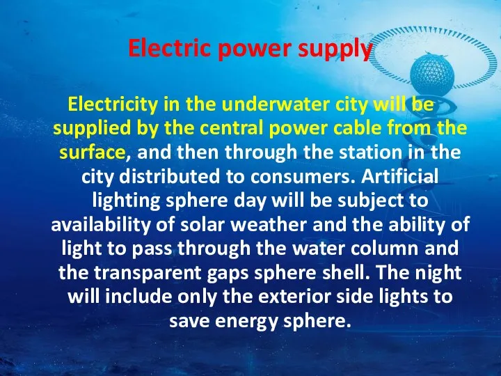 Electric power supply Electricity in the underwater city will be