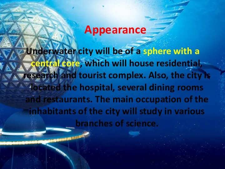 Underwater city will be of a sphere with a central