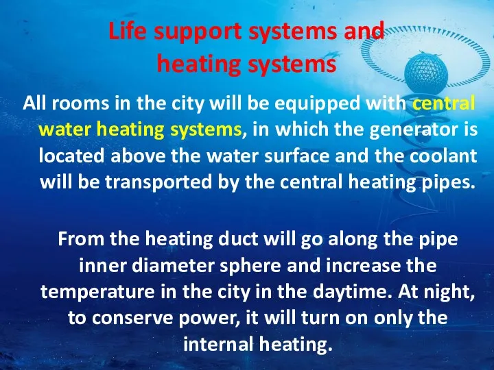 Life support systems and heating systems All rooms in the