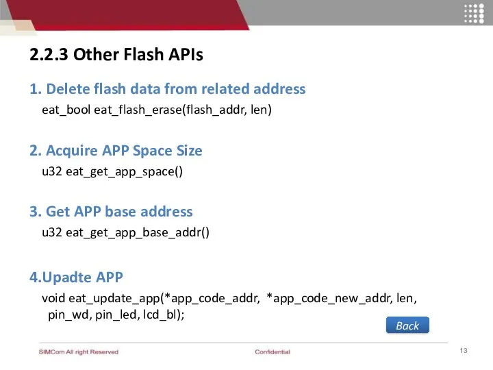 2.2.3 Other Flash APIs 1. Delete flash data from related address eat_bool eat_flash_erase(flash_addr,