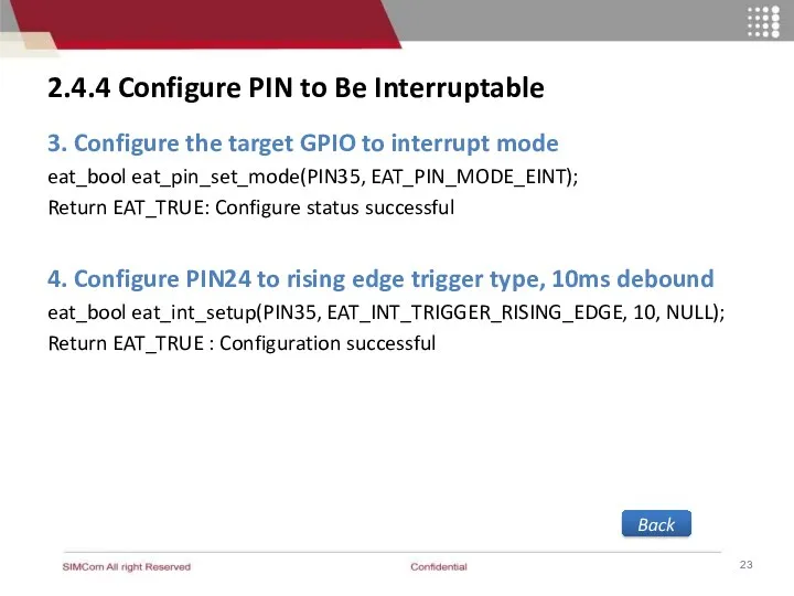 2.4.4 Configure PIN to Be Interruptable 3. Configure the target GPIO to interrupt
