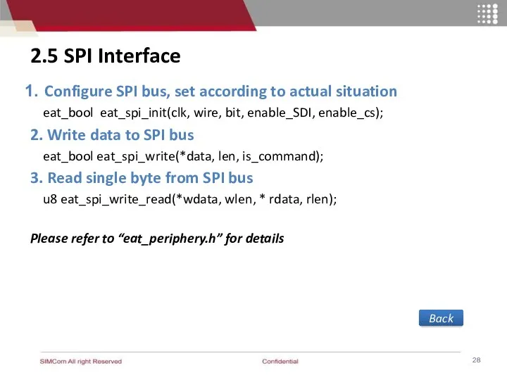 2.5 SPI Interface Configure SPI bus, set according to actual situation eat_bool eat_spi_init(clk,