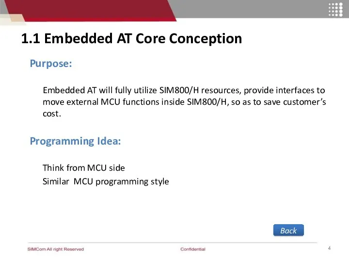 1.1 Embedded AT Core Conception Purpose: Embedded AT will fully utilize SIM800/H resources,