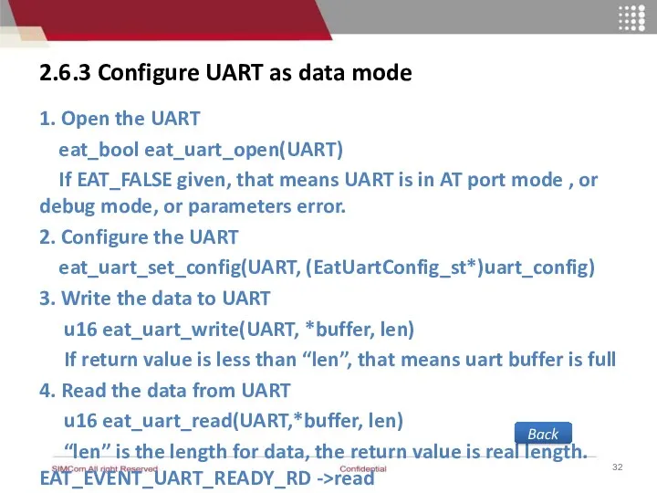 2.6.3 Configure UART as data mode 1. Open the UART eat_bool eat_uart_open(UART) If