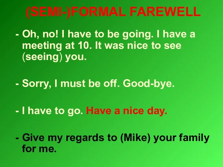 (SEMI-)FORMAL FAREWELL Oh, no! I have to be going. I