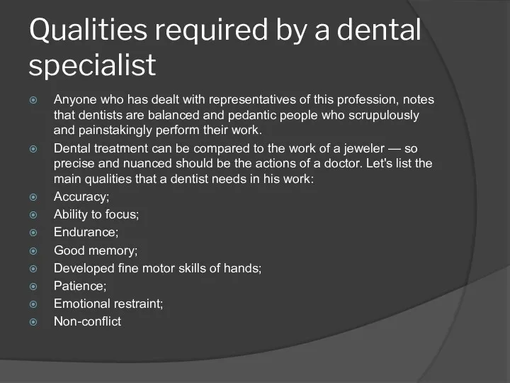 Qualities required by a dental specialist Anyone who has dealt with representatives of