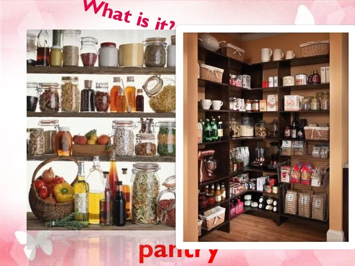 What is it? pantry