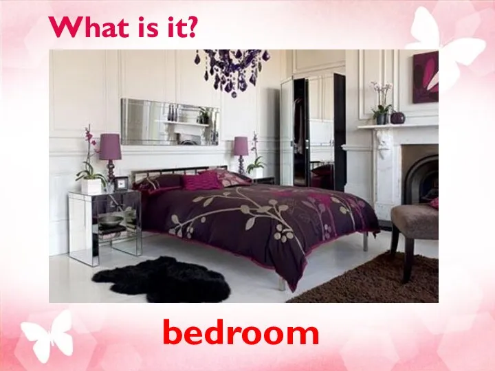What is it? bedroom