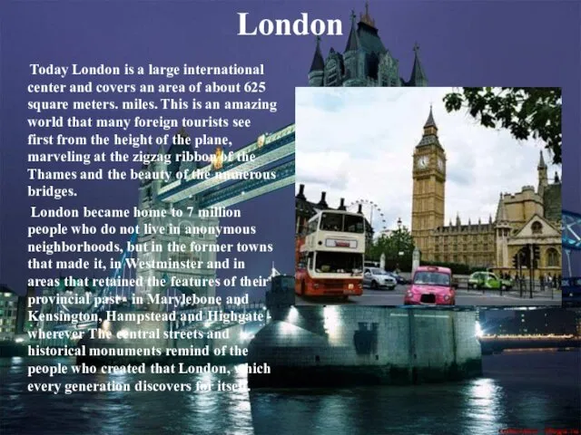 London Today London is a large international center and covers