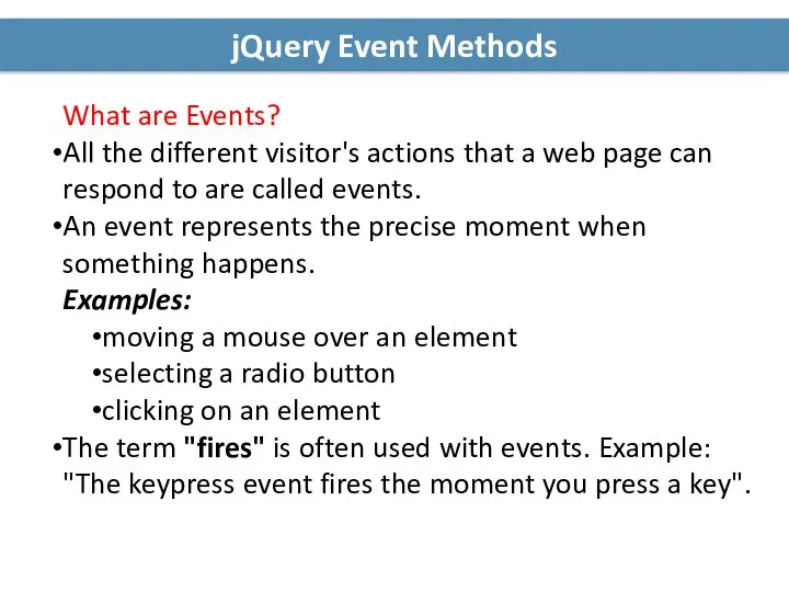 jQuery Event Methods What are Events? All the different visitor's
