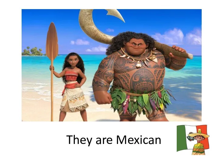 They are Mexican