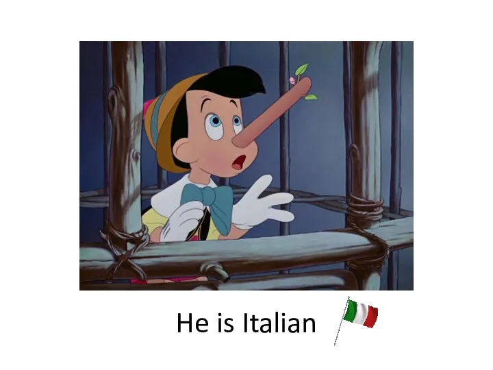 He is Italian