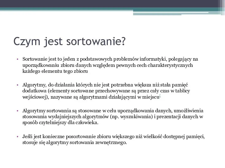 Czym jest sortowanie? Sortowanie jest to jeden z podstawowych problemów