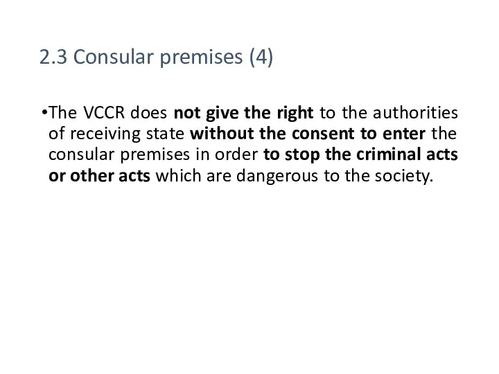 2.3 Consular premises (4) The VCCR does not give the right to the