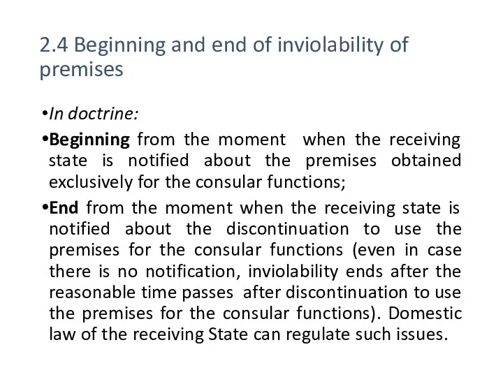 2.4 Beginning and end of inviolability of premises In doctrine: Beginning from the