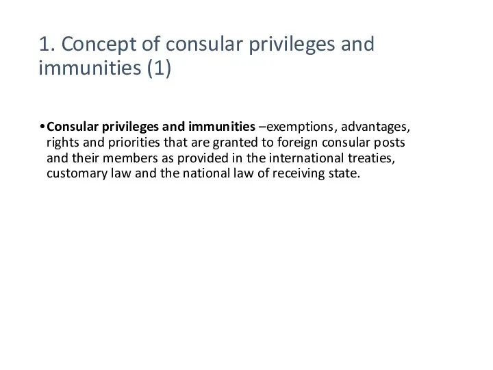 1. Concept of consular privileges and immunities (1) Consular privileges and immunities –exemptions,
