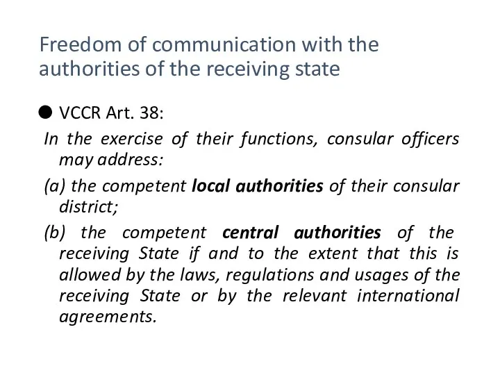 Freedom of communication with the authorities of the receiving state VCCR Art. 38: