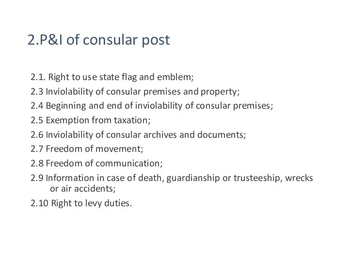 2.P&I of consular post 2.1. Right to use state flag and emblem; 2.3
