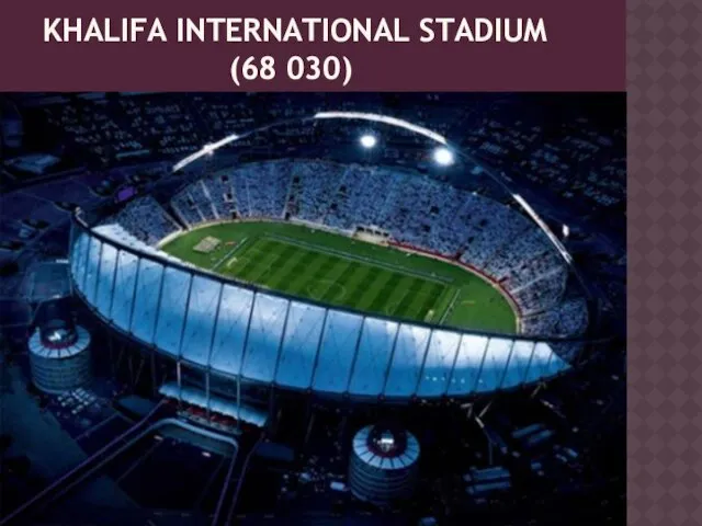 KHALIFA INTERNATIONAL STADIUM (68 030)