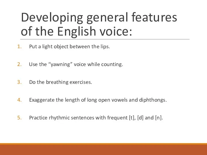 Developing general features of the English voice: Put a light
