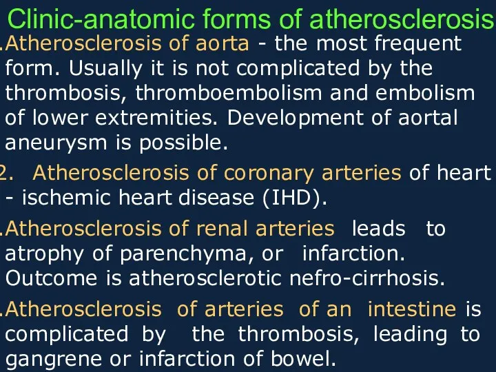 Clinic-anatomic forms of atherosclerosis Atherosclerosis of aorta - the most