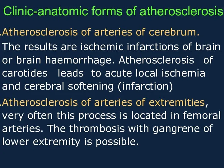 Atherosclerosis of arteries of cerebrum. The results are ischemic infarctions