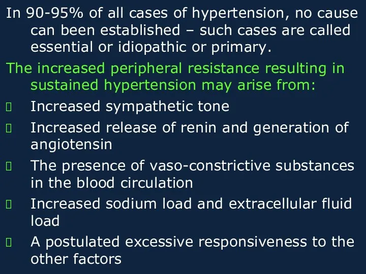 In 90-95% of all cases of hypertension, no cause can