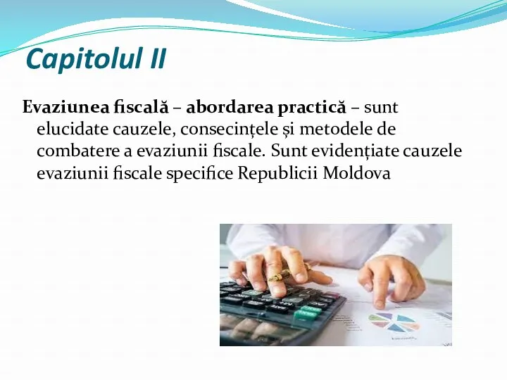 Capitolul II Evaziunea fiscală – abordarea practică – sunt elucidate