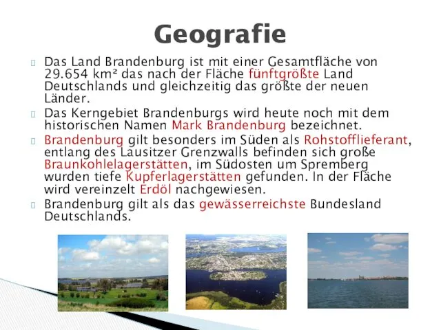 Das Land Brandenburg ist mit einer Gesamtfläche von 29.654 km²