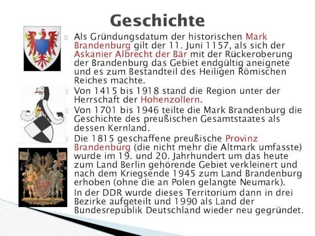 Als Gründungsdatum der historischen Mark Brandenburg gilt der 11. Juni