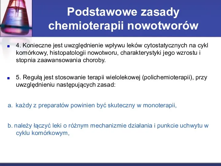 Podstawowe zasady chemioterapii nowotworów 4. Konieczne jest uwzględnienie wpływu leków