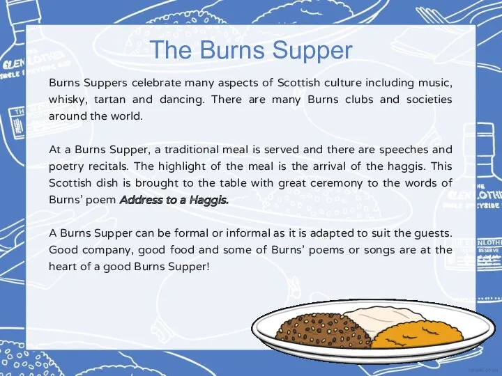 Burns Suppers celebrate many aspects of Scottish culture including music,