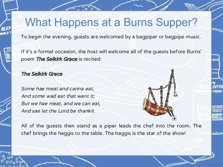 What Happens at a Burns Supper? To begin the evening,