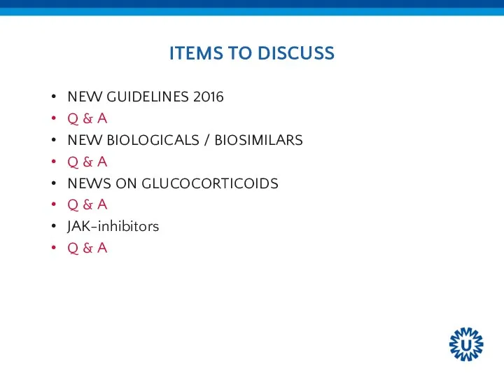 ITEMS TO DISCUSS NEW GUIDELINES 2016 Q & A NEW BIOLOGICALS / BIOSIMILARS