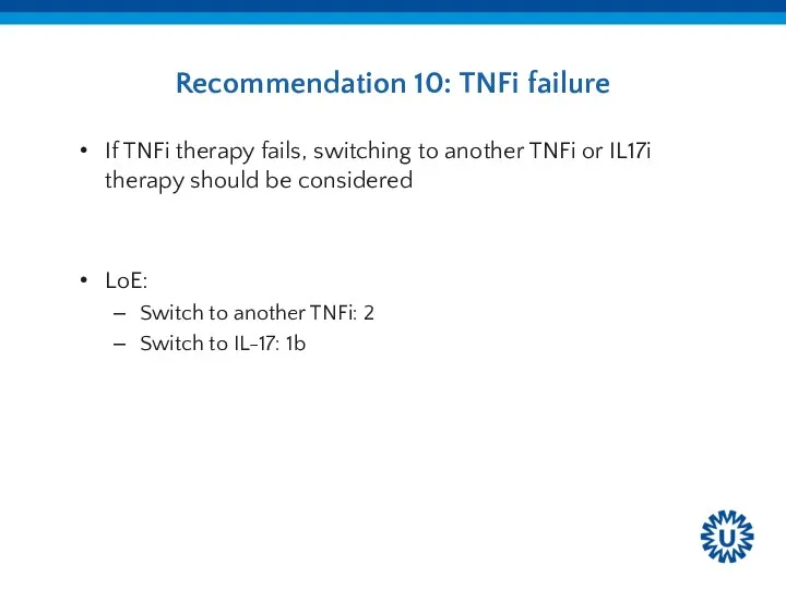 Recommendation 10: TNFi failure If TNFi therapy fails, switching to another TNFi or