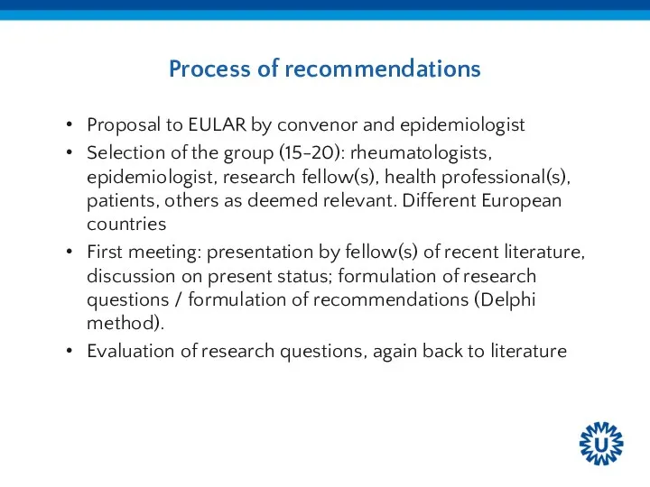 Process of recommendations Proposal to EULAR by convenor and epidemiologist Selection of the