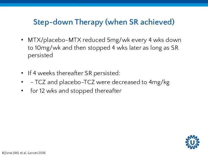 Step-down Therapy (when SR achieved) MTX/placebo-MTX reduced 5mg/wk every 4 wks down to