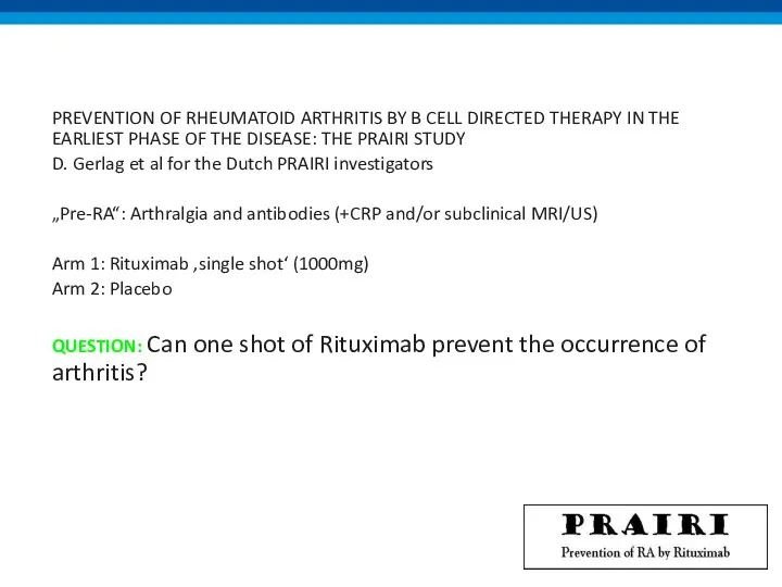PREVENTION OF RHEUMATOID ARTHRITIS BY B CELL DIRECTED THERAPY IN THE EARLIEST PHASE