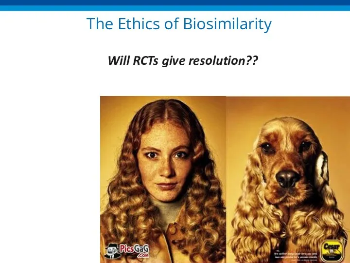 The Ethics of Biosimilarity Will RCTs give resolution??
